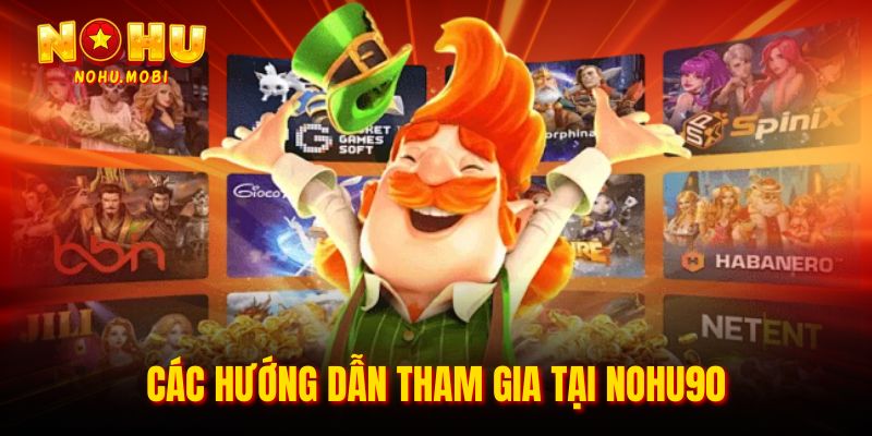 Các hướng dẫn tham gia tại Nohu90