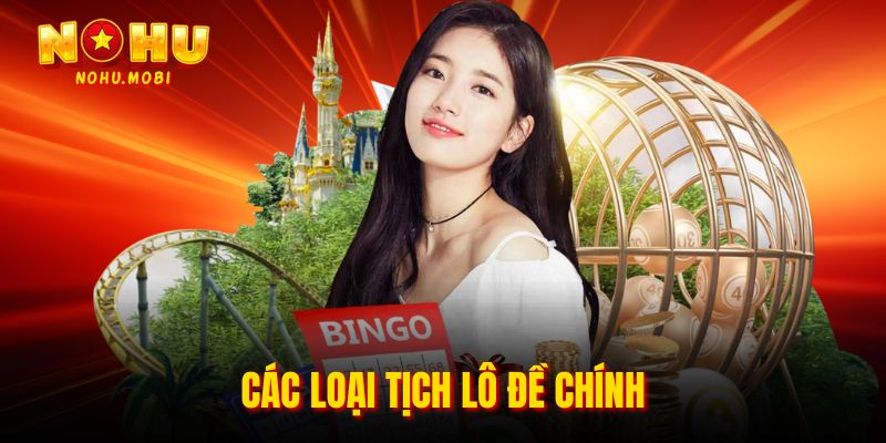 Các loại tịch lô đề chính