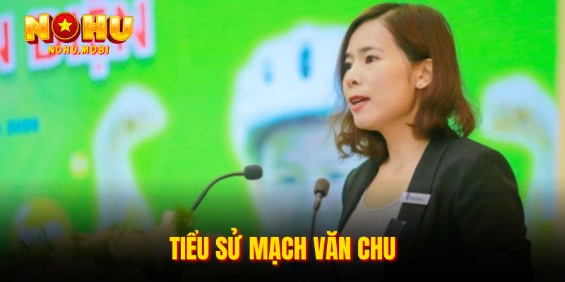 Tiểu sử Mạch Văn Chu